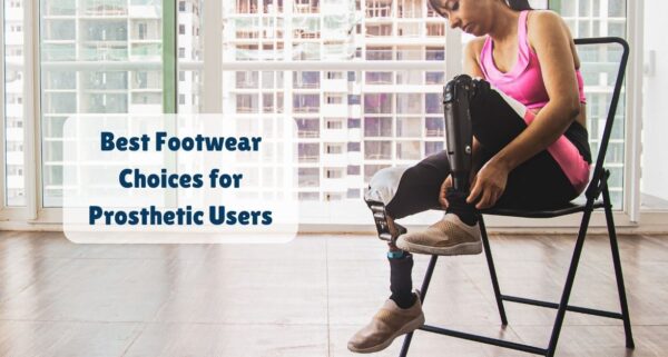 Best Footwear Choices for Prosthetic Users
