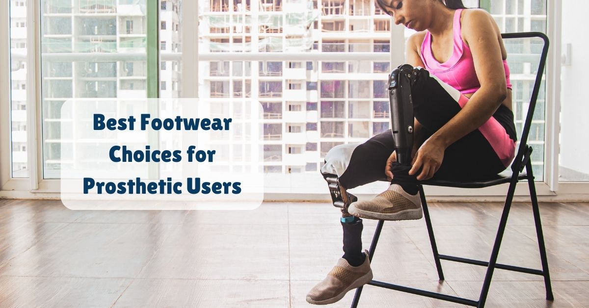 Blogs 5 Best Footwear Choices for Prosthetic Users