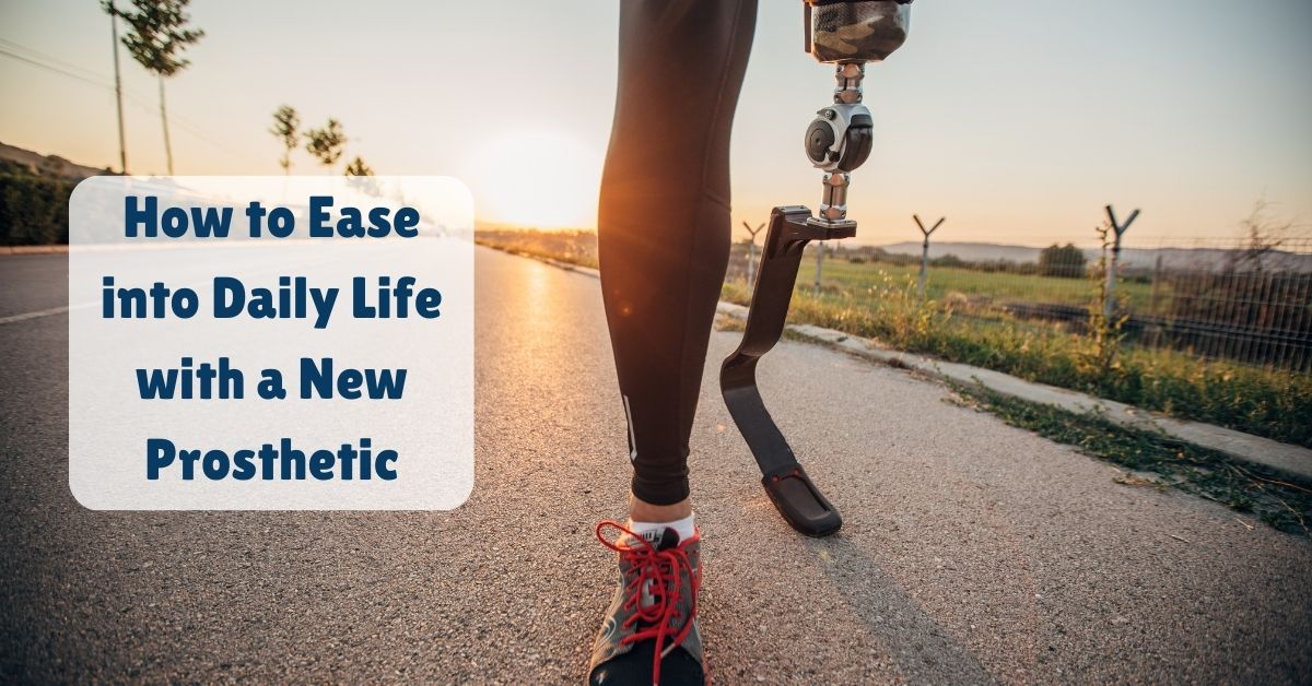 Blogs 2 How to Ease into Daily Life with a New Prosthetic